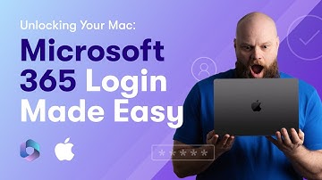 Unlocking Your Mac: Microsoft 365 Login Made Easy