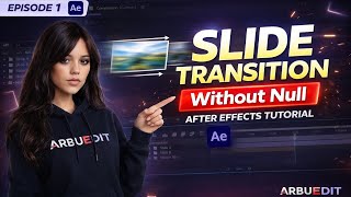 Stop Using Null for Slide Transition! Do This Instead | After Effects Tutorial Episode 1 | Arbuedit