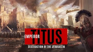 The Destruction of Jerusalem by TItus and Vespasian .