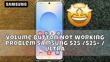 Volume Button Not Working Problem Samsung S25 /S25+ / Ultra | How to solve volume button issues