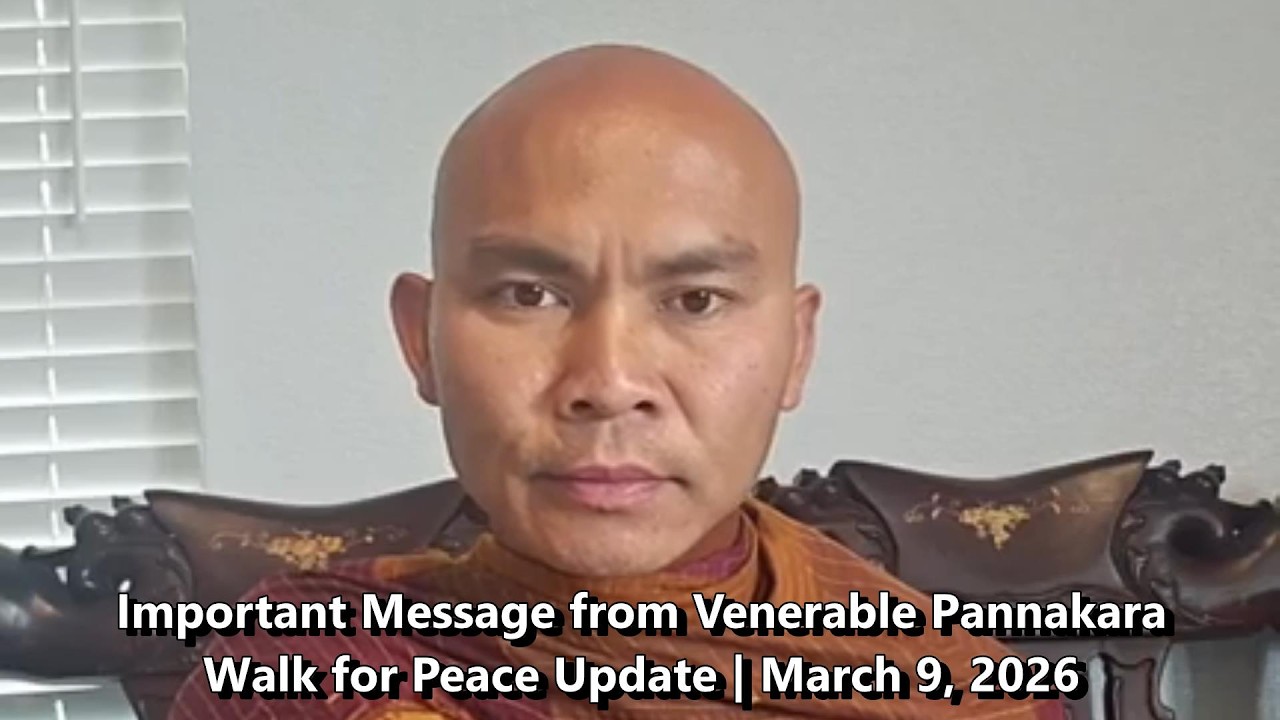 Important Message from Venerable Pannakara | Walk for Peace Update | March 9, 2026
