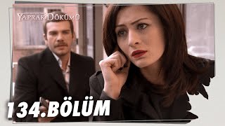 Yaprak Dökümü 134. Bölüm - Full Bölüm