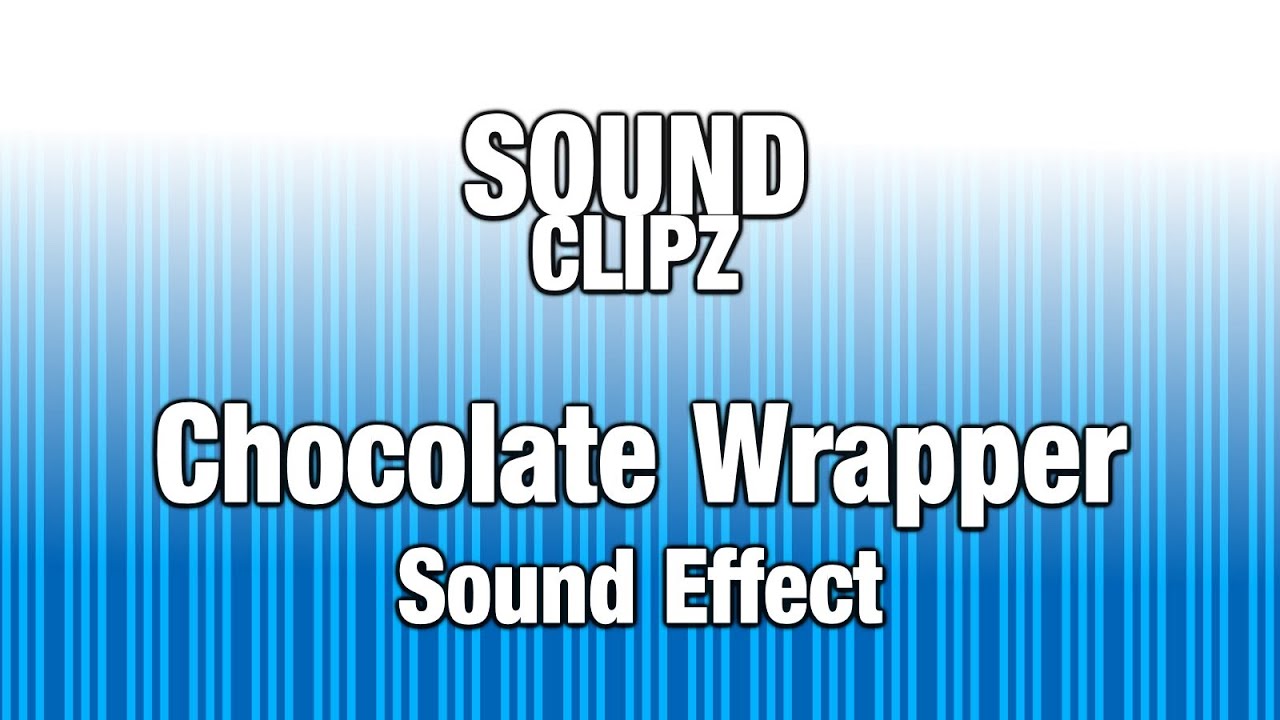 Chocolate Wrapper Sound Effect YouTube