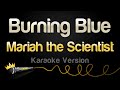Mariah The Scientist Burning Blue Karaoke Version 