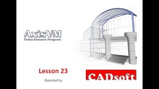 AxisVM x4 English - Lesson 23/49 - Geometry