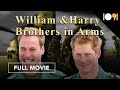 William and Harry: Brothers in Arms (FULL MOVIE)