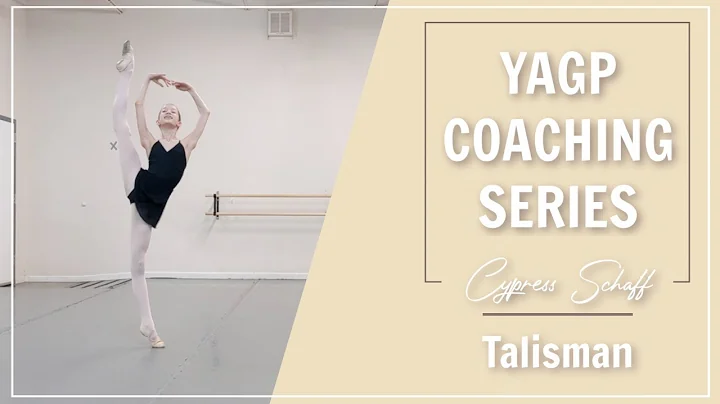 YAGP Coaching Series | Cypress Schaff - Talisman |...