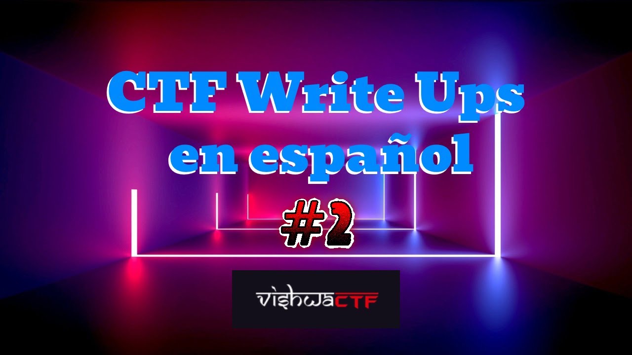 VishwaCTF | Write Ups en español #2 - YouTube