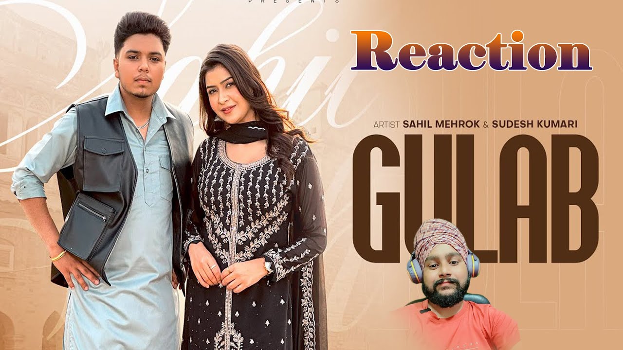 Reaction video SONG GULAB / SAHIL MEHROK 