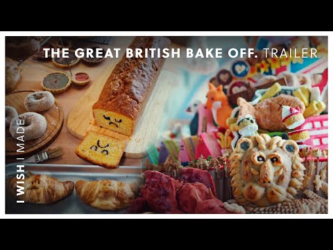I Wish I Made THE GREAT BRITISH BAKE OFF Trailer
