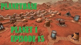 Let´s play Planetbase: Planet 1, Episode 15