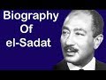 Biography Of Anwar El Sadat Origin Education Policies Quote Family