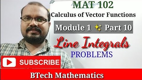 Line Integrals (Problems ) | S2(2019 Syllabus ) Maths | Part 10