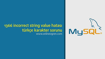 MySQL 1366 incorrect string value hatası