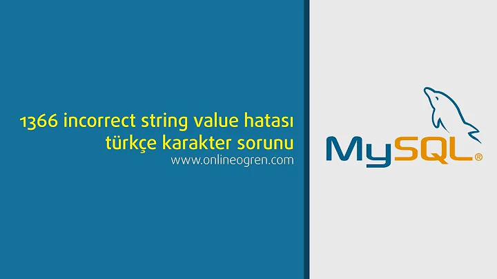 MySQL 1366 incorrect string value hatası