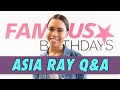 Asia Ray Q&A