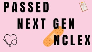 How this Nurse Passed the NEXT GENERATION NCLEX