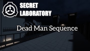 SCP: Secret Laboratory DEAD MAN SEQUENCE 