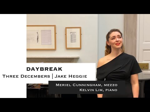 Daybreak (Three Decembers, Jake Heggie) | Meriel Cunningham, mezzo-soprano