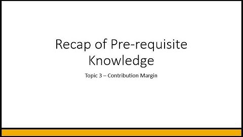 Contribution Margin | Topic 3 | Intro Concepts
