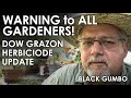 WARNING! Herbicide Danger for Gardeners || Black Gumbo