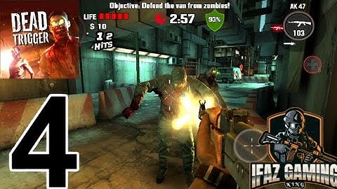 Dead trigger - gameplay walkthrough part 4 -(IOS,Android)