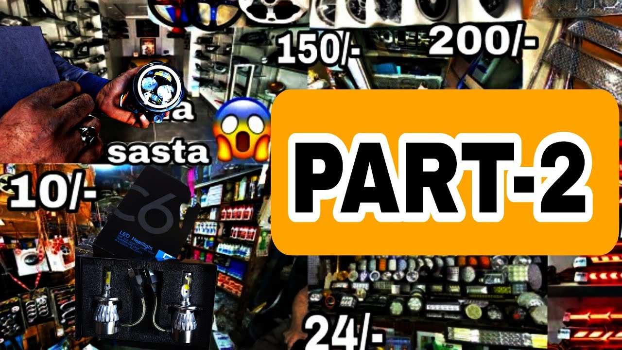 KASHMIRI GATE MARKET CAR ACCESSORIES WHOLE SALE MARKET Cheapest Rates