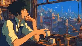 morning coffee. ☕ jazzy &amp; assorted lofi mix Cowboy Bebop lofi