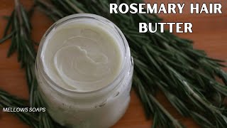 Rosemary Hair Butter | EXTREME Hair Growth, Increased BLOOD Circulation in the scalp | Healthy Hair