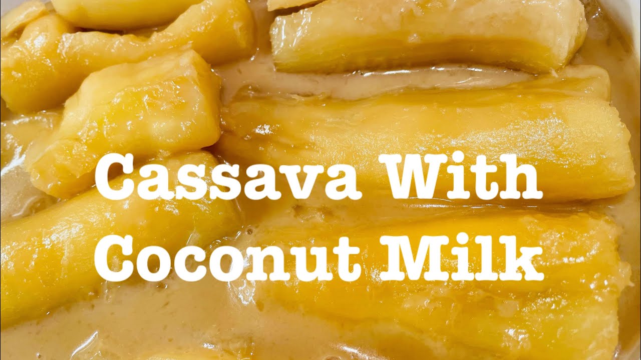 HOW TO COOK CASSAVA WITH COCONUT MILK