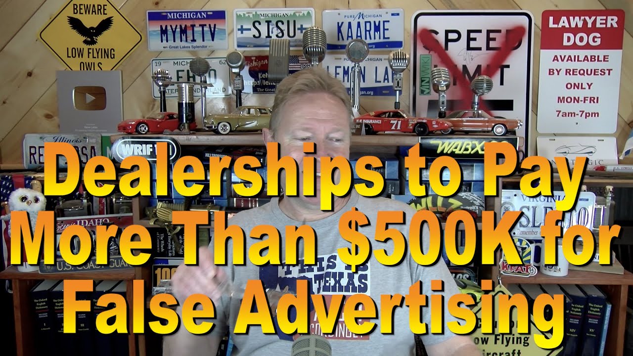 Dealerships to Pay More Than 500K for False Advertising YouTube