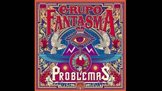 Grupo Fantasma - Problemas (Full Album) 2015