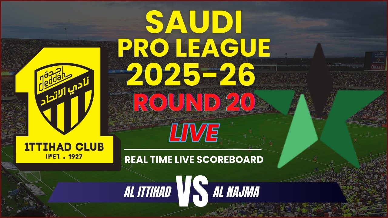 Al Ittihad vs Al Najma Live Scores | 2025-26 Saudi Pro League - Round 20