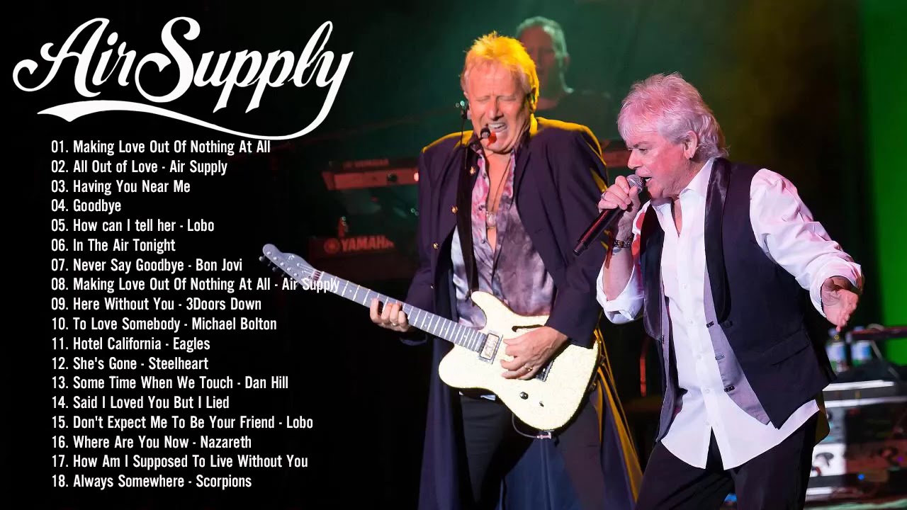 Best Songs Of Air Supply All Time Air Supply Soft Rock Love Songs 70s 