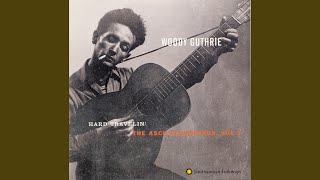 Video thumbnail of "Woody Guthrie - Hard Traveling"