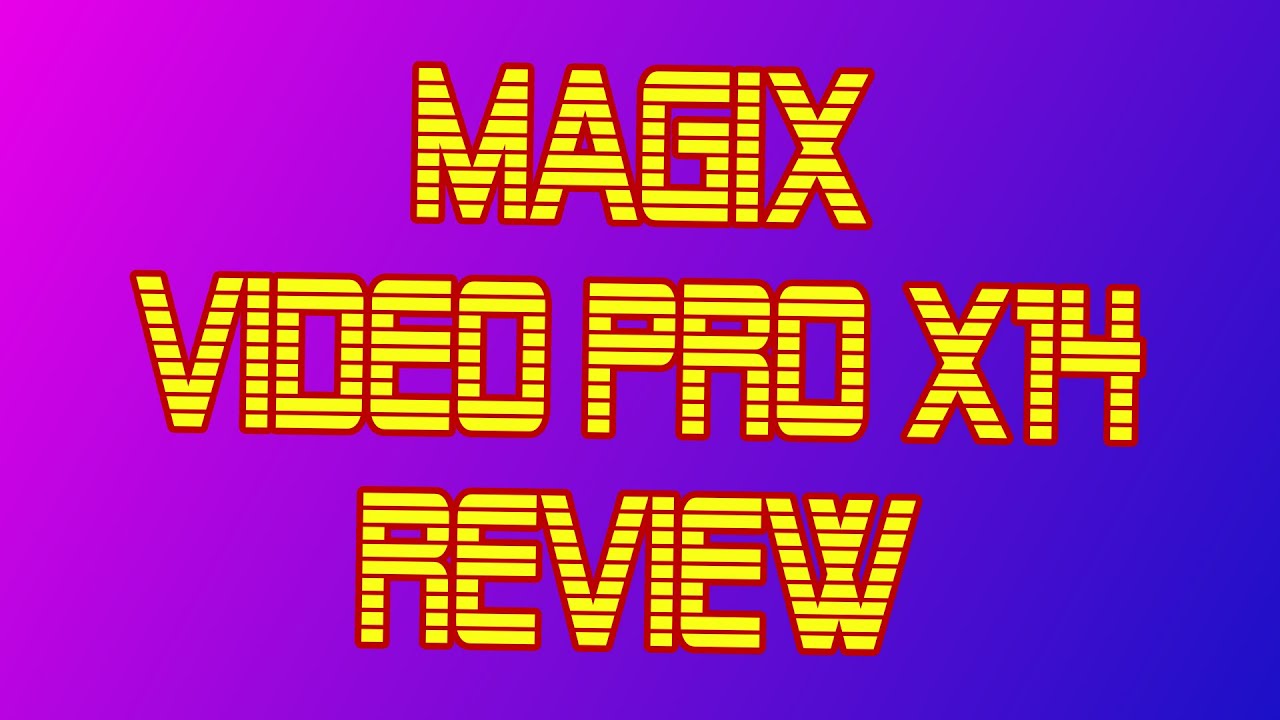 Magix Video Pro X14 Review YouTube
