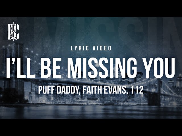 Puff Daddy feat. Faith Evans, 112 - I'll Be Missing You | Lyrics class=