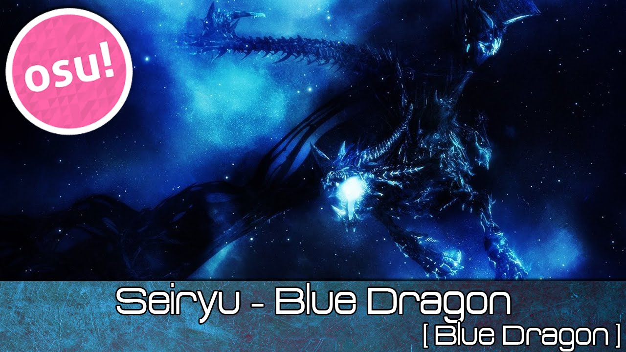 osu! - Seiryu - Blue Dragon [Blue Dragon] - Played by Doomsday - YouTube