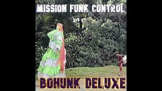Mission Funk Control--Bohunk Deluxe Official Video