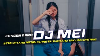 DJ MEI - KANGEN BAND REMIX GALAU SLOW BASS