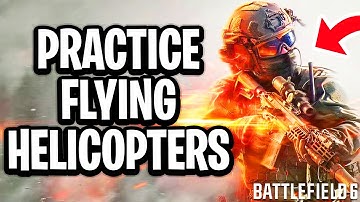 How To Practice Flying Helicopters With Custom Games In Battlefield 6 - Full Guide