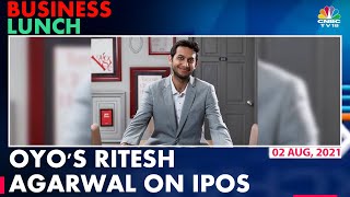 Oyo CEO Ritesh Agarwal On Startup IPOs & Their Own IPO Plans | Business Lunch | CNBC-TV18