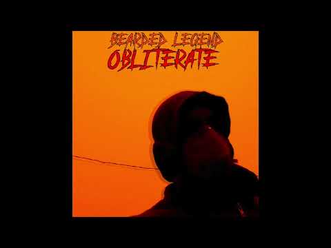 BEARDED LEGEND - OBLITERATE (PROD. HYPERVERDA)