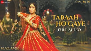 Tabaah Ho Gaye - Full Audio | Kalank | Madhuri, Varun & Alia | Shreya | Pritam | Amitabh | Abhishek chords