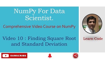 Video 10 : Finding Square Root and Standard Deviation