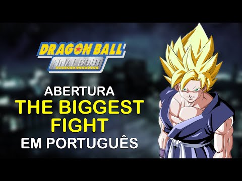 Dragon Ball GT: Final Bout - Abertura em Português (BR) - The Biggest Fight