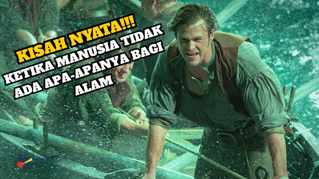 KETIKA ALAM MEMBERI MANUSIA PELAJARA - Alur Cerita Film In the Heart of the Sea