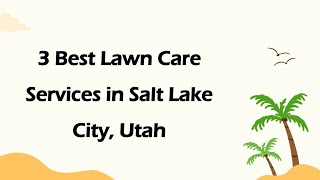 3 Best Lawn Care Services in Salt Lake City, Utah | Lawn Maintenance Services
