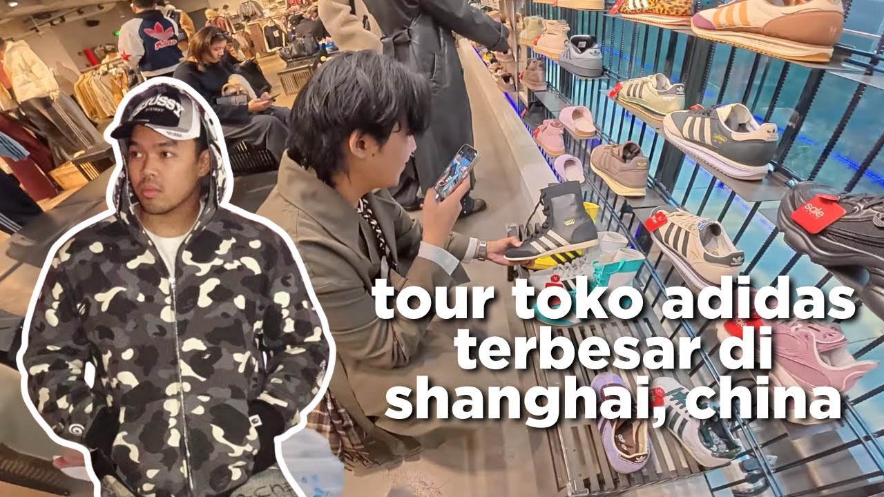 YOSHIOLO TOUR TOKO ADIDAS TERBESAR DI SHANGHAI, CHINA!