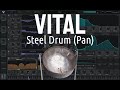 How To: Steel Drum/Pan in Vital - Synthesis Sound Design Tutorial